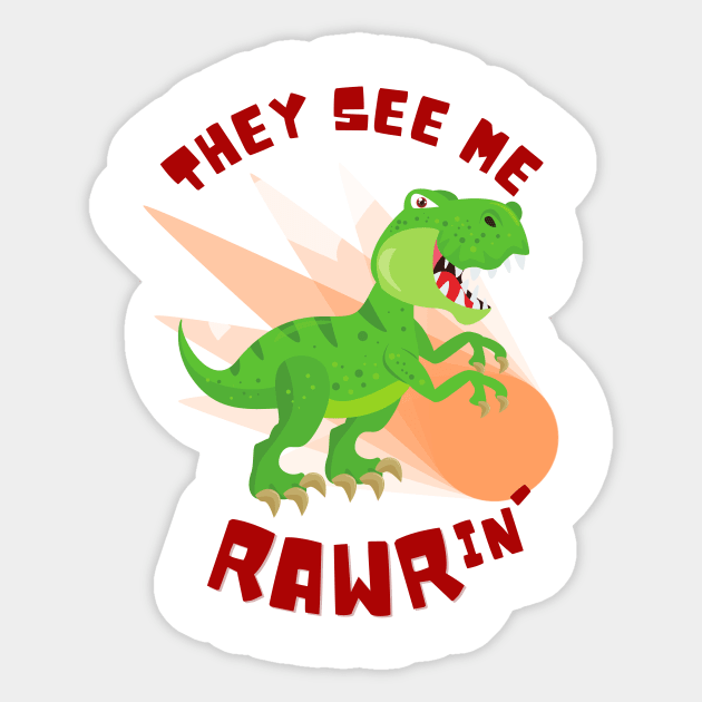They See Me RAWRin' - Cool Dinosaur White Sticker by EvolvedandLovingIt